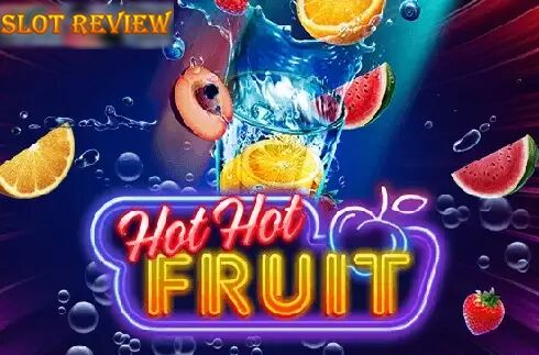 Hot Hot Fruit